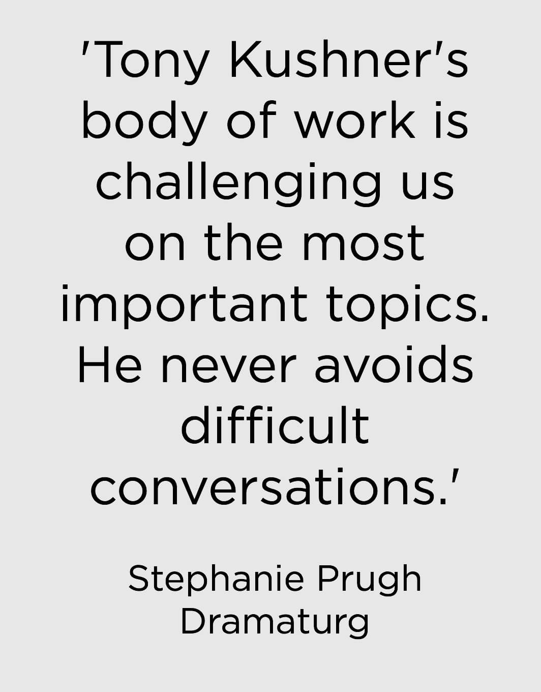 Tony Kushner Quote.