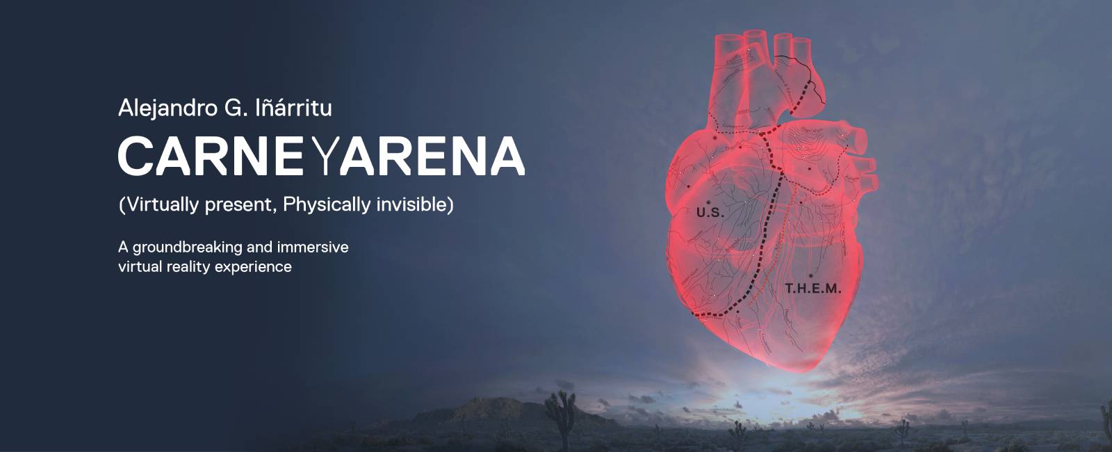 CARNE y ARENA (Virtually present, Physically invisible)